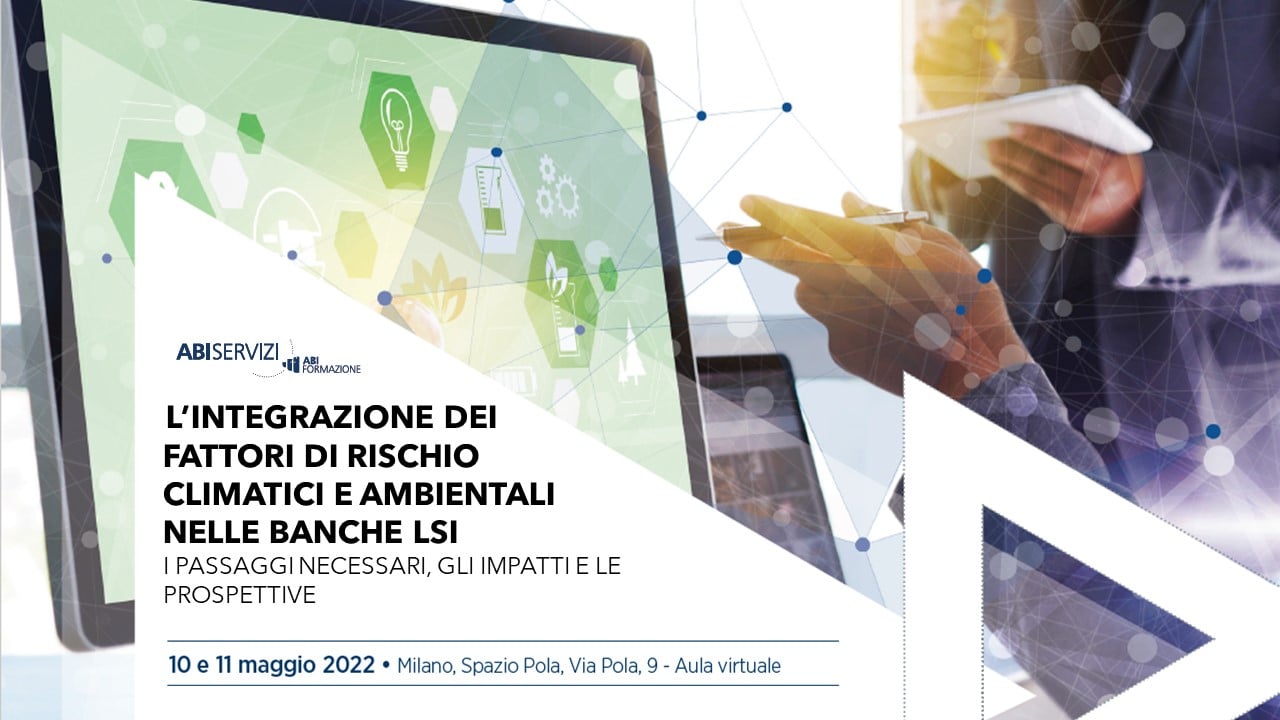 L’integrazione dei fattori di rischio climatici e ambientali nelle banche LSI | 11/05/2022